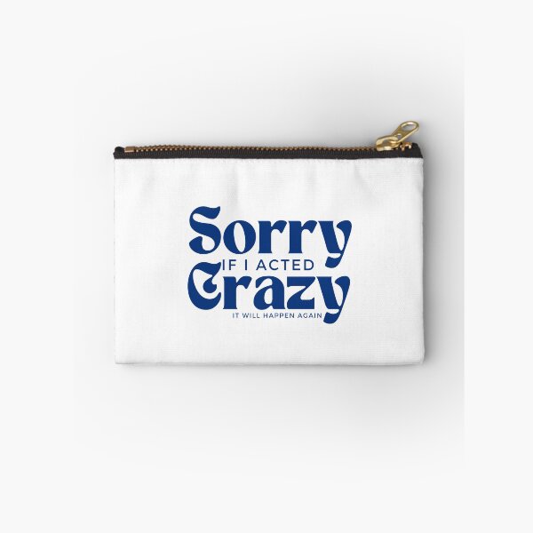 Item preview, Sorry If I Acted Crazy It Will Happen Again /Humor / Funny sarcastic / family joke designed and sold by Alexa5454.
