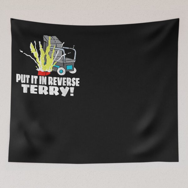 Item preview, Put It In Reverse Terry Funny Internet Meme designed and sold by bilal233.