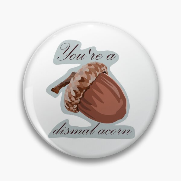 Item preview, funny acorn insult designed and sold by kolohe22.