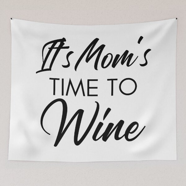 Item preview, It's Mom's Time To Wine. Funny Wine Lover Quote designed and sold by That Cheeky Tee.