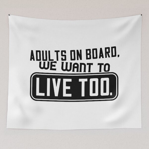 Item preview, Adult on board, we want to live too designed and sold by Zexten.