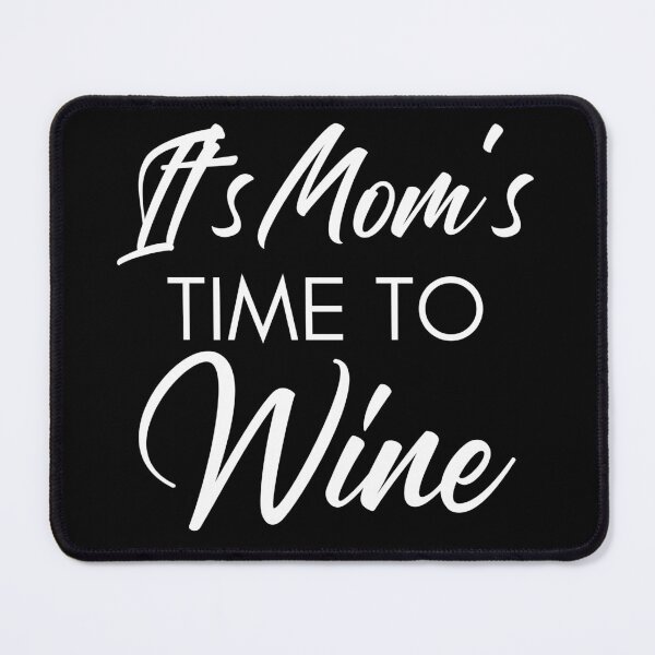 Item preview, It's Mom's Time To Wine. Funny Wine Lover Quote designed and sold by That Cheeky Tee.