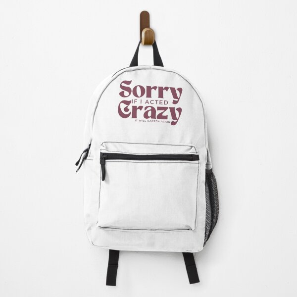 Item preview, Sorry If I Acted Crazy It Will Happen Again /Humor / Funny sarcastic / family joke designed and sold by Alexa5454.