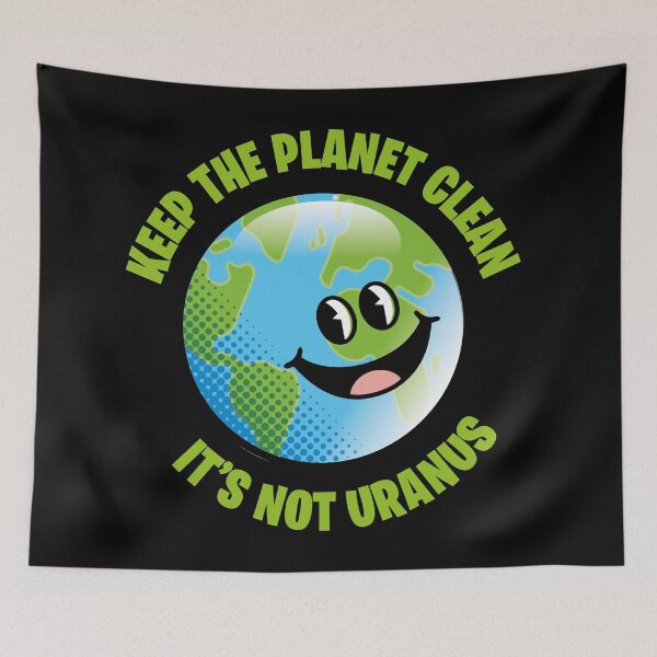 Item preview, Keep the Earth Clean Its Not Uranus, Earth Lovers gift designed and sold by retrippy.
