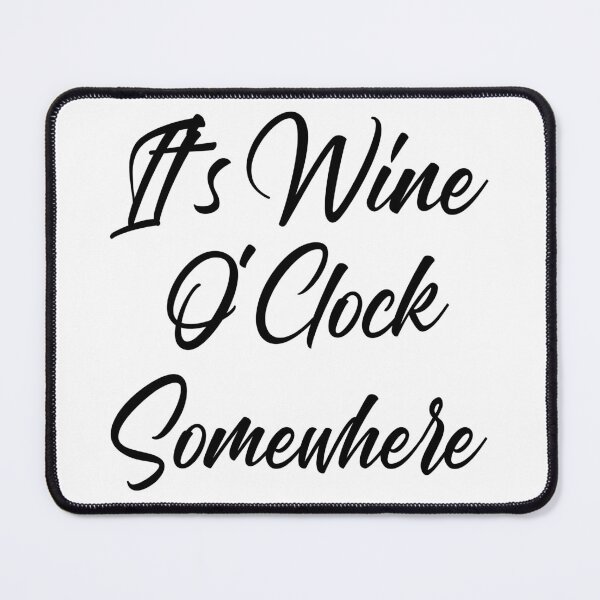 Item preview, It's Wine O'Clock Somewhere. Funny Wine Lover Quote designed and sold by That Cheeky Tee.