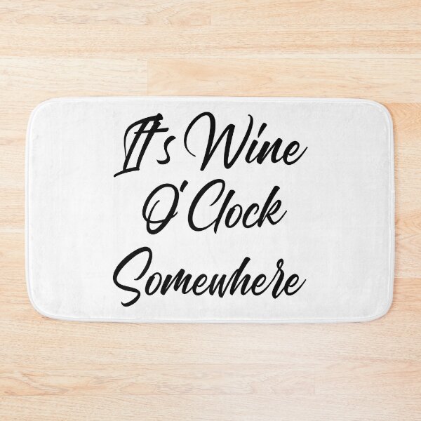 Item preview, It's Wine O'Clock Somewhere. Funny Wine Lover Quote designed and sold by That Cheeky Tee.