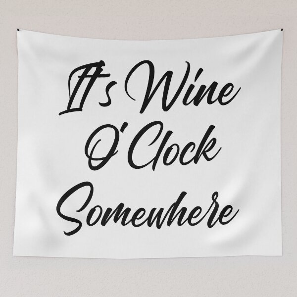 Item preview, It's Wine O'Clock Somewhere. Funny Wine Lover Quote designed and sold by That Cheeky Tee.