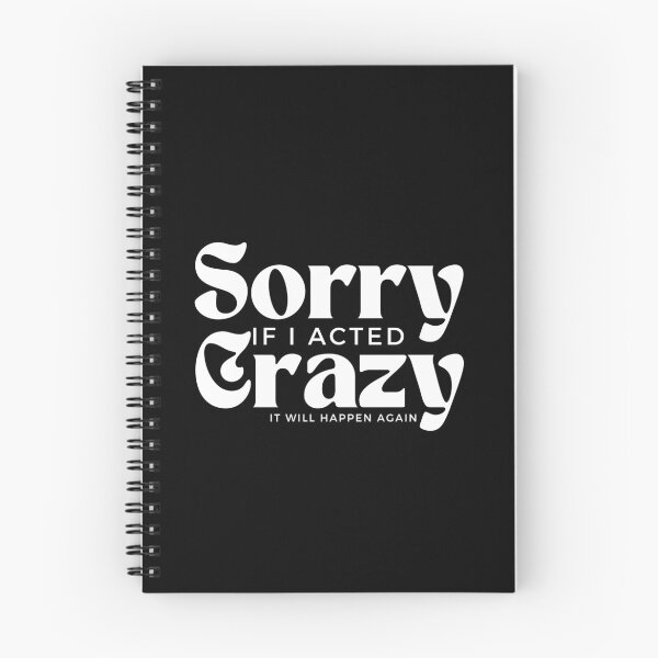 Item preview, Sorry If I Acted Crazy It Will Happen Again /Humor / Funny sarcastic / family joke designed and sold by Alexa5454.