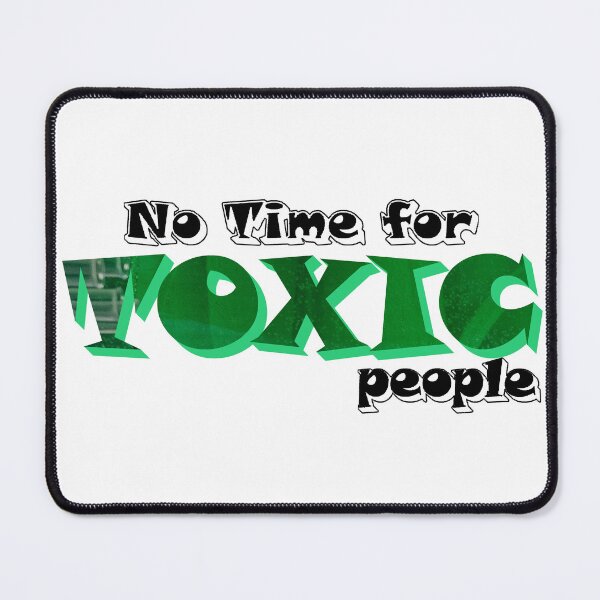 Item preview, No Time for TOXIC people - Funny Quote designed and sold by K0tK0tu.