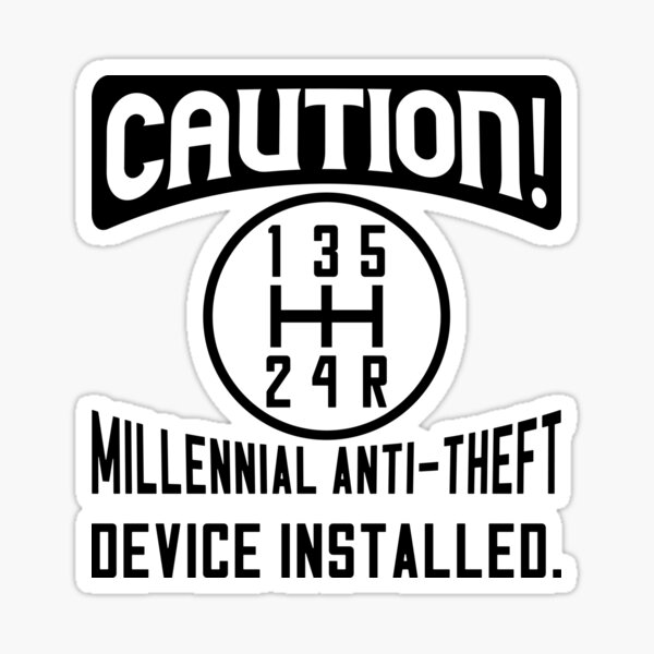 "Caution! Millennial antitheft device installed" Sticker by Zexten