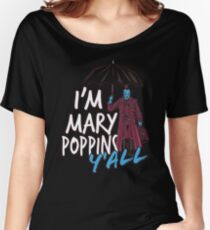 I'm marry poppins y'all Women's Relaxed Fit T-Shirt