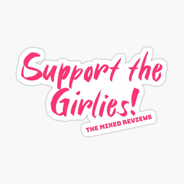 Item preview, Support The Girlies! designed and sold by themixedreviews.