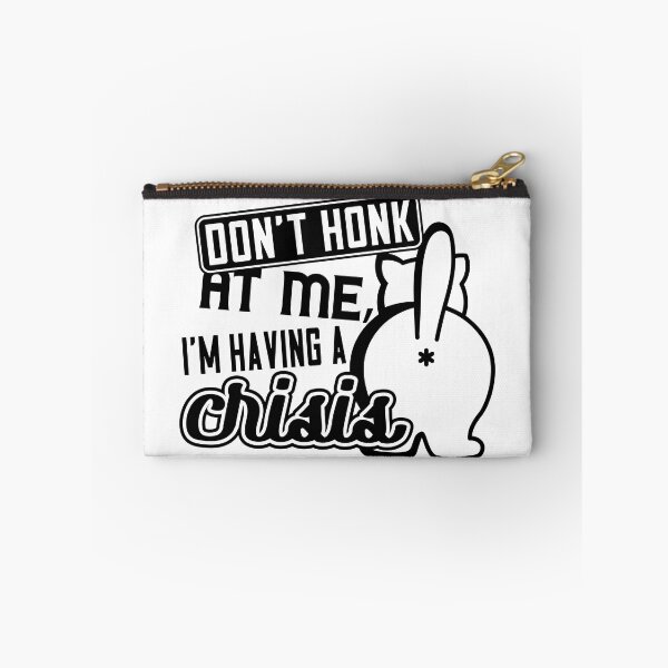 Item preview, Don't honk at me I'm having crisis designed and sold by Zexten.