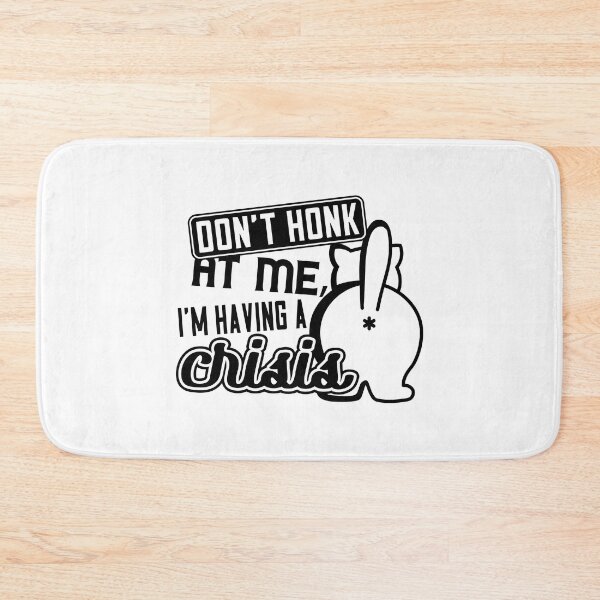 Item preview, Don't honk at me I'm having crisis designed and sold by Zexten.
