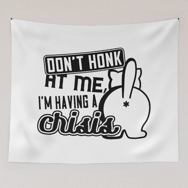 Item preview, Don't honk at me I'm having crisis designed and sold by Zexten.