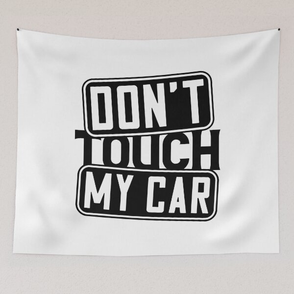 Item preview, Don't touch my car designed and sold by Zexten.