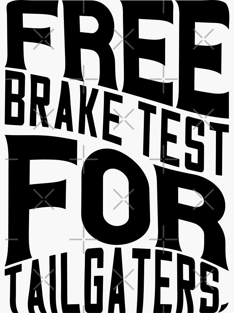 "Free brake test for tailgaters" Sticker by Zexten Redbubble