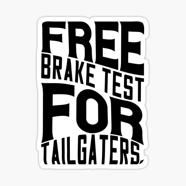 "Free brake test for tailgaters" Sticker by Zexten Redbubble