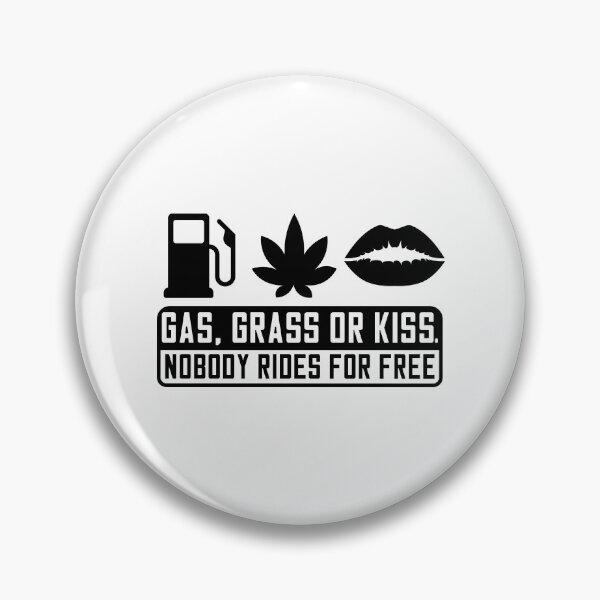 Item preview, Gas, grass or kiss nobody rides for free designed and sold by Zexten.