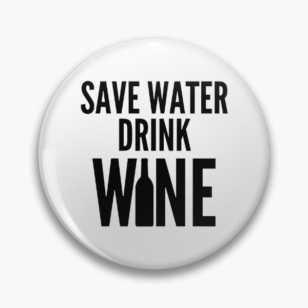 Item preview, Save Water Drink Wine. Funny Wine Lover Quote designed and sold by That Cheeky Tee.