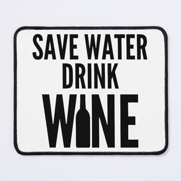 Item preview, Save Water Drink Wine. Funny Wine Lover Quote designed and sold by That Cheeky Tee.