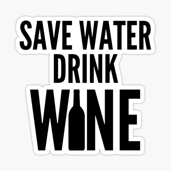 Artikel-Vorschau von Sparen Sie Wasser, trinken Sie Wein. Lustiges Weinliebhaber-Zitat, designt und verkauft von That Cheeky Tee.