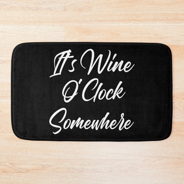Item preview, It's Wine O'Clock Somewhere. Funny Wine Lover Quote designed and sold by That Cheeky Tee.
