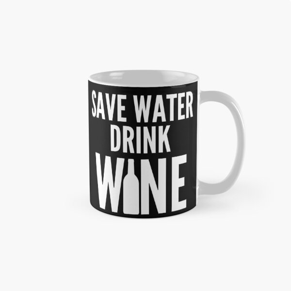Item preview, Save Water Drink Wine. Funny Wine Lover Quote designed and sold by That Cheeky Tee.