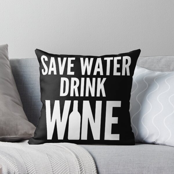 Item preview, Save Water Drink Wine. Funny Wine Lover Quote designed and sold by That Cheeky Tee.