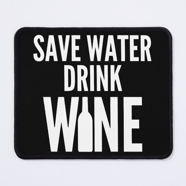 Item preview, Save Water Drink Wine. Funny Wine Lover Quote designed and sold by That Cheeky Tee.