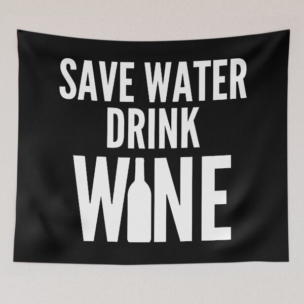Item preview, Save Water Drink Wine. Funny Wine Lover Quote designed and sold by That Cheeky Tee.