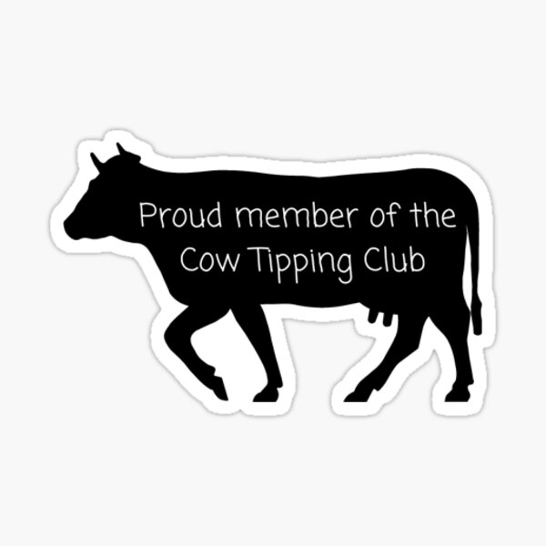 NO COW TIPPING!  Cows funny, Cow tipping, Cow