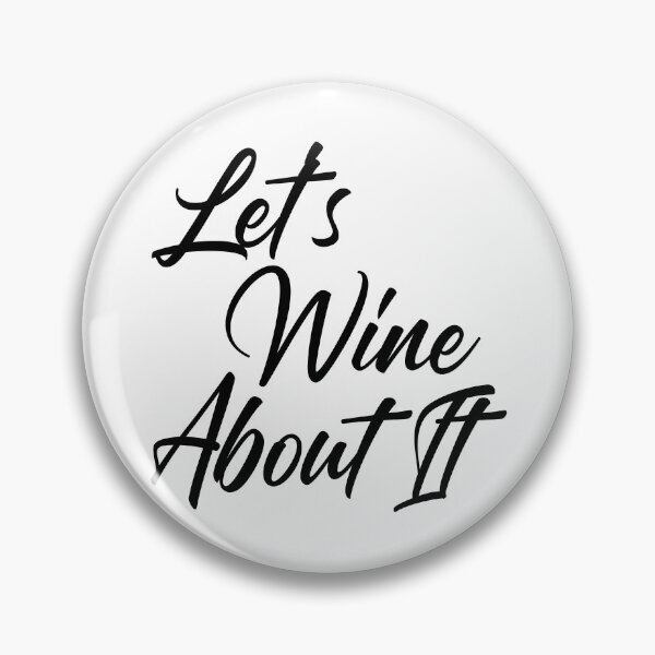Item preview, Let's Wine About It. Funny Wine Lover Quote designed and sold by That Cheeky Tee.
