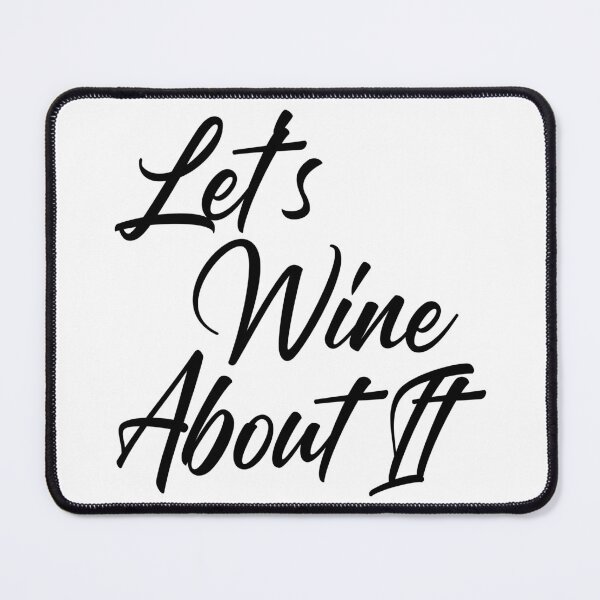 Item preview, Let's Wine About It. Funny Wine Lover Quote designed and sold by That Cheeky Tee.