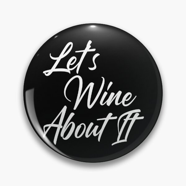 Item preview, Let's Wine About It. Funny Wine Lover Quote designed and sold by That Cheeky Tee.