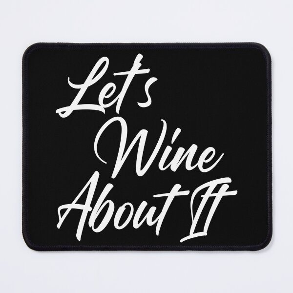Item preview, Let's Wine About It. Funny Wine Lover Quote designed and sold by That Cheeky Tee.
