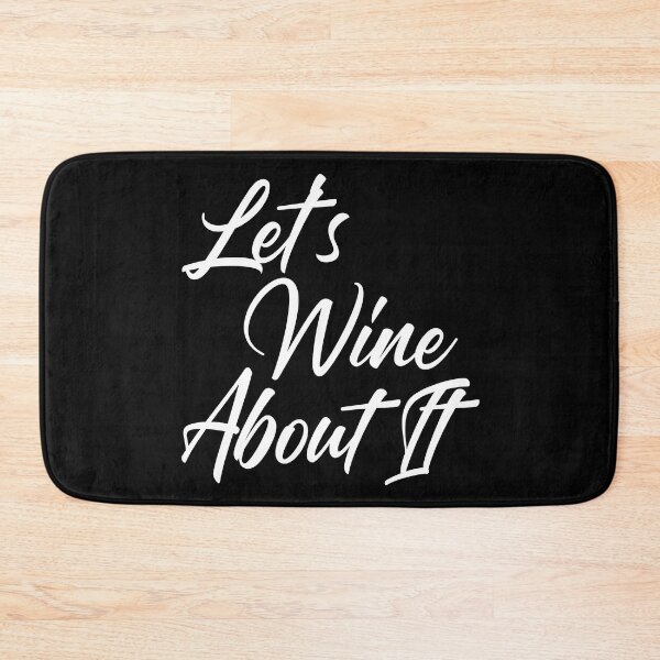 Item preview, Let's Wine About It. Funny Wine Lover Quote designed and sold by That Cheeky Tee.