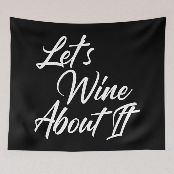 Item preview, Let's Wine About It. Funny Wine Lover Quote designed and sold by That Cheeky Tee.