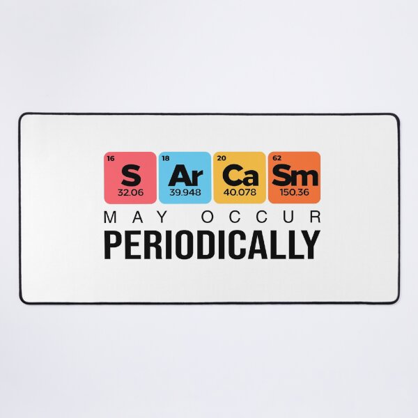 Item preview, Sarcasm May Occur Periodically designed and sold by CarlErskine.