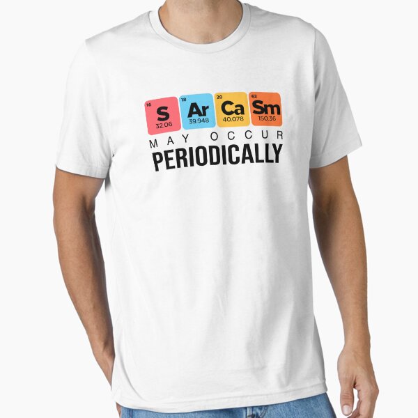 Item preview, Sarcasm May Occur Periodically designed and sold by CarlErskine.