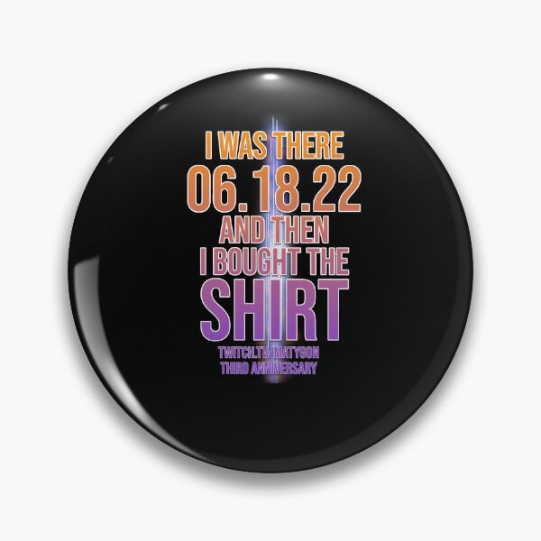 Item preview, I Was There 06.18.2022 and then i bought the shirt designed and sold by RosalyndCalhoun.