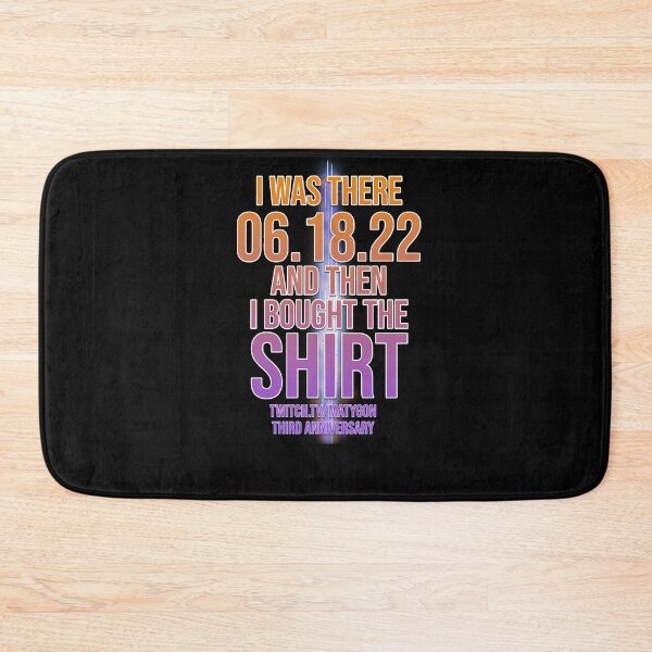 Item preview, I Was There 06.18.2022 and then i bought the shirt designed and sold by RosalyndCalhoun.