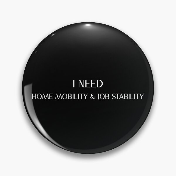 Item preview, Home Mobility & Job Stability designed and sold by CrazeeTeez.