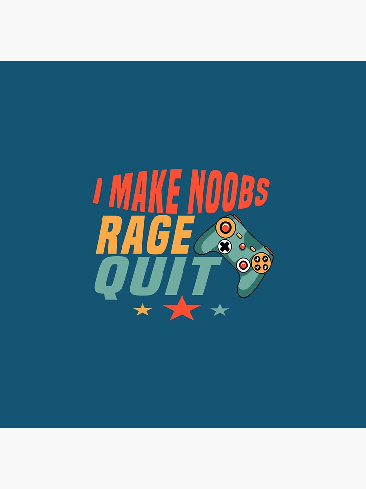 I Make Noobs Rage Quit | Sticker