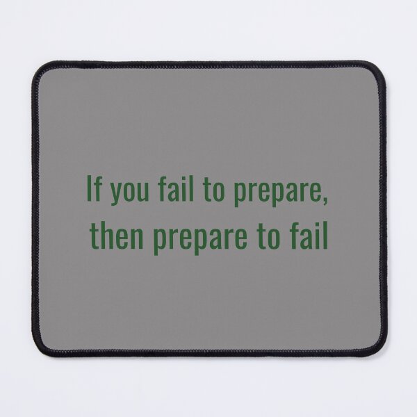 Item preview, If you fail to prepare, prepare to fail designed and sold by CrazeeTeez.