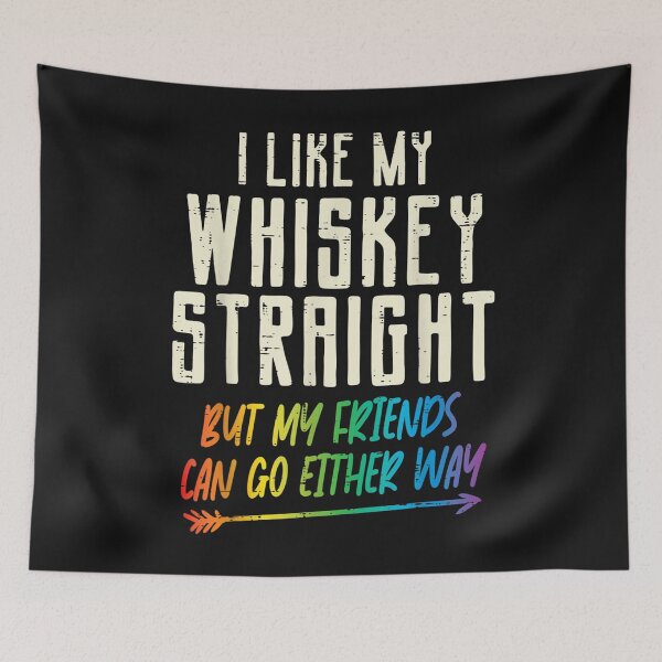 Item preview, Like My Whiskey Straight Friends LGBTQ Gay Pride Proud Ally T-Shirt designed and sold by Kanter-Gabay.