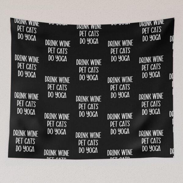 Item preview, Drink Wine, Pet Cats, Do Yoga designed and sold by Peter Stawicki.