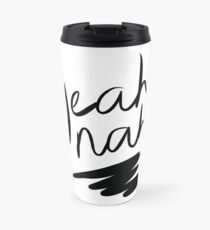 Yeah nah Travel Mug
