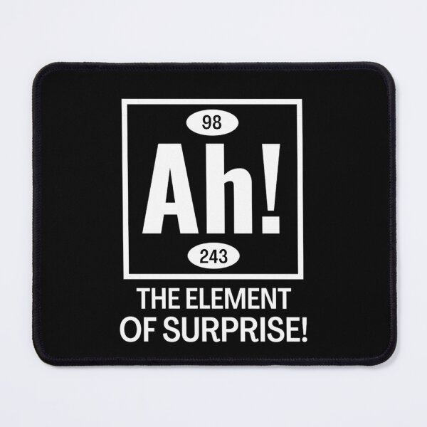 Item preview, Ah! The element of surprise! - Funny Periodic Table Sayings designed and sold by chetan786.
