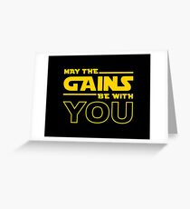 May The Gains Be With You Greeting Card
